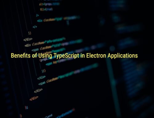 Benefits of Using TypeScript in Electron Applications