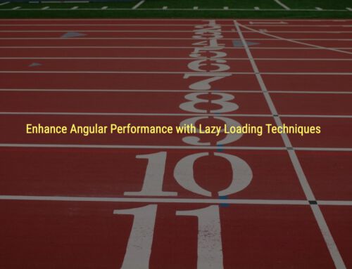 Enhance Angular Performance with Lazy Loading Techniques